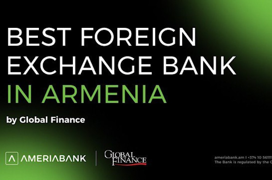 Ameriabank named Best Foreign Exchange Bank in Armenia by Global Finance